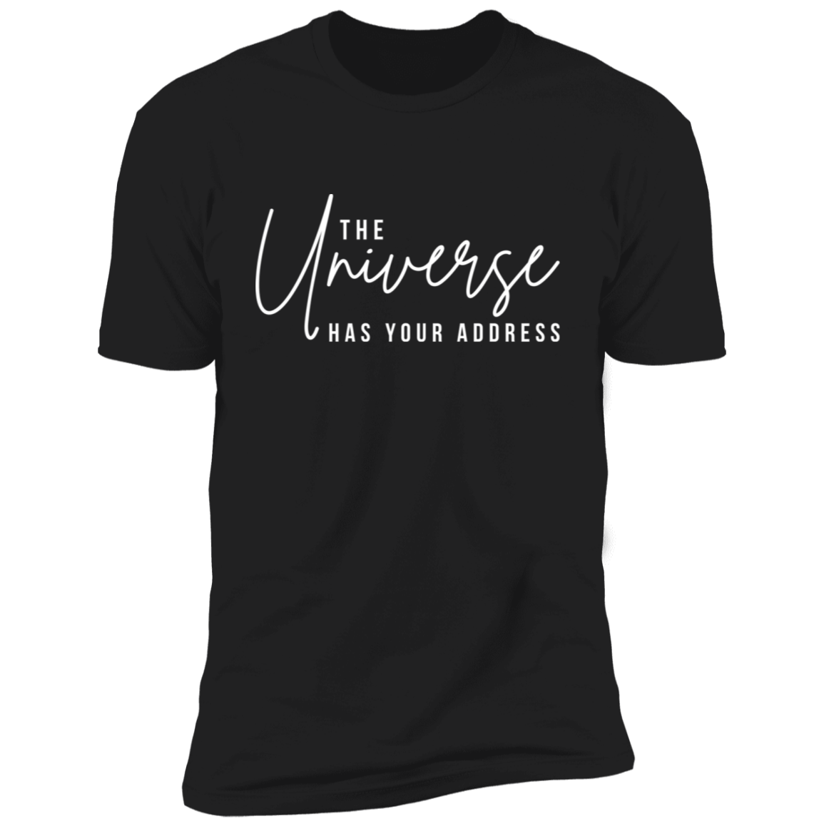 The Universe Has Your Address Tee